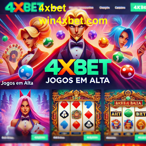 Explore os Melhores Jogos em Alta no 4xbet